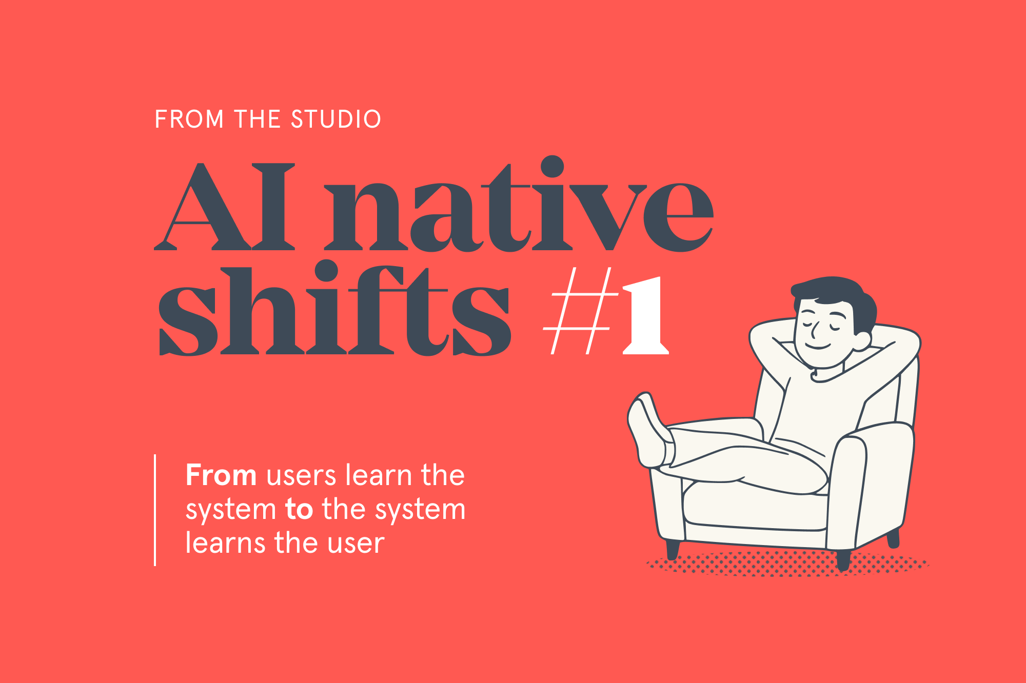 Designing for AI native products - Part 1